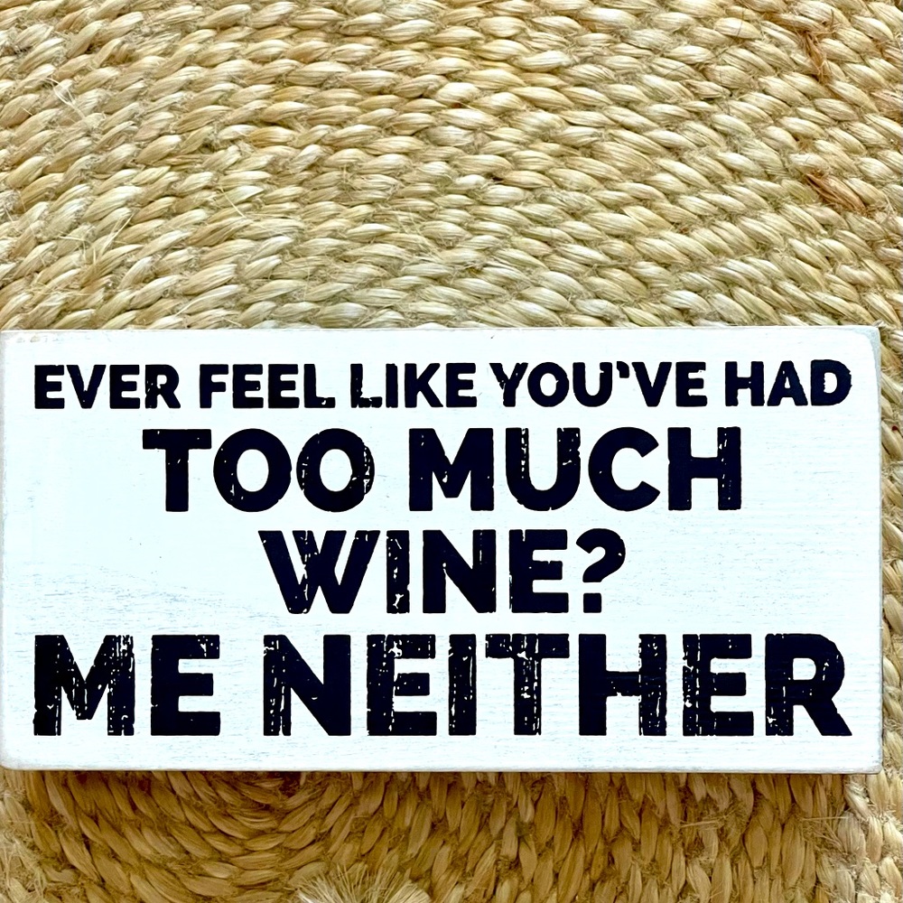 Too Much Wine Box Sign